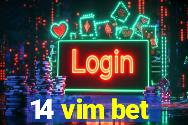 14 vim bet